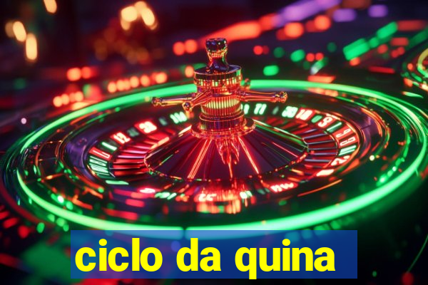 ciclo da quina